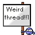 Wierd Thread